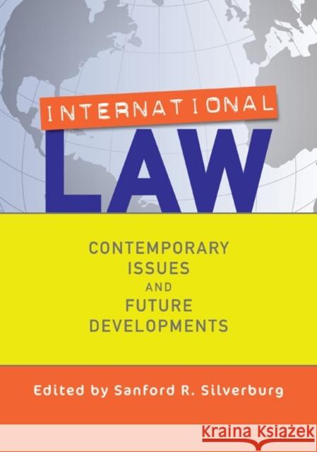 International Law: Contemporary Issues and Future Developments Silverburg, Sanford 9780813344713 Westview Press - książka