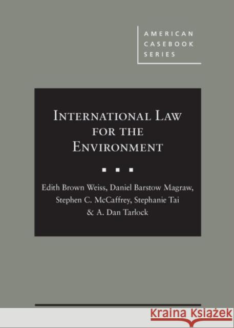 International Law for the Environment Edith Weiss Daniel Magraw Stephen McCaffrey 9780314288271 West Academic Press - książka