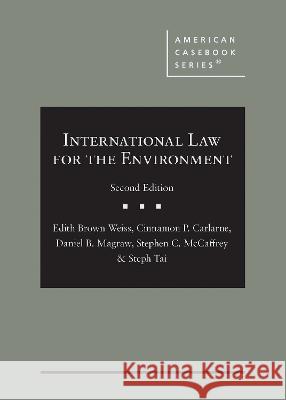 International Law for the Environment Edith Brown Weiss Cinnamon P. Carlarne Daniel B. Magraw 9781647086107 West Academic Press - książka