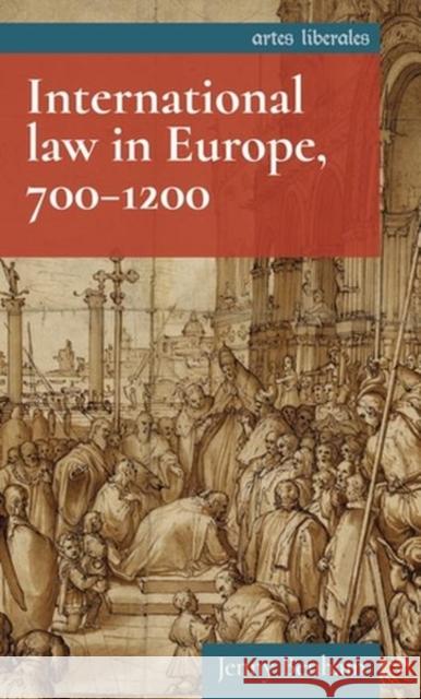 International Law in Europe, 700-1200 Jenny Benham 9781526142283 Manchester University Press - książka