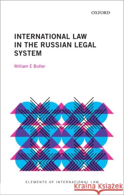 International Law in the Russian Legal System William Butler 9780198842941 Oxford University Press, USA - książka