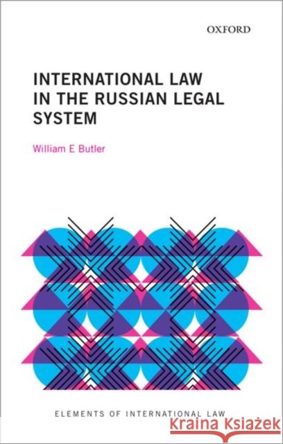 International Law in the Russian Legal System William Butler 9780198842958 Oxford University Press, USA - książka