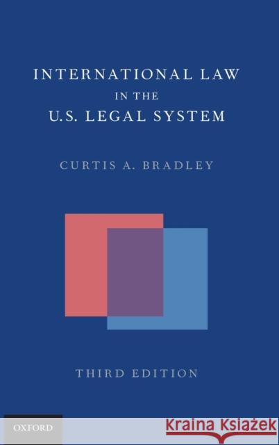 International Law in the Us Legal System Curtis A. Bradley 9780197525609 Oxford University Press, USA - książka