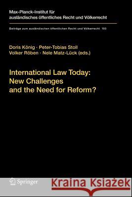 International Law Today: New Challenges and the Need for Reform? Doris König, Peter-Tobias Stoll, Volker Röben, Nele Matz-Lück 9783642094460 Springer-Verlag Berlin and Heidelberg GmbH &  - książka