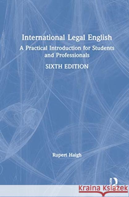 International Legal English: A Practical Introduction for Students and Professionals Rupert Haigh 9780367642334 Routledge - książka