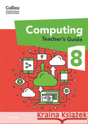 International Lower Secondary Computing Teacher’s Guide: Stage 8 Laura Sach 9780008684099 HarperCollins Publishers - książka