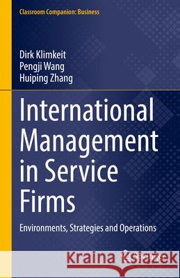 International Management in Service Firms Klimkeit, Dirk, Wang, Pengji, Zhang, Huiping 9783031503474 Springer - książka