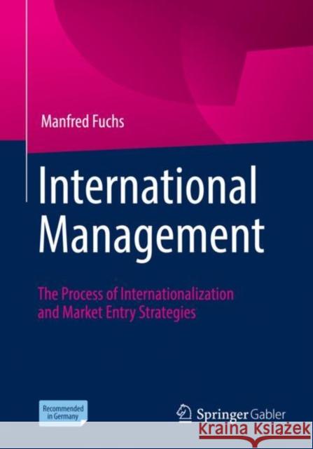 International Management: The Process of Internationalization and Market Entry Strategies Manfred Fuchs 9783662658697 Springer Gabler - książka