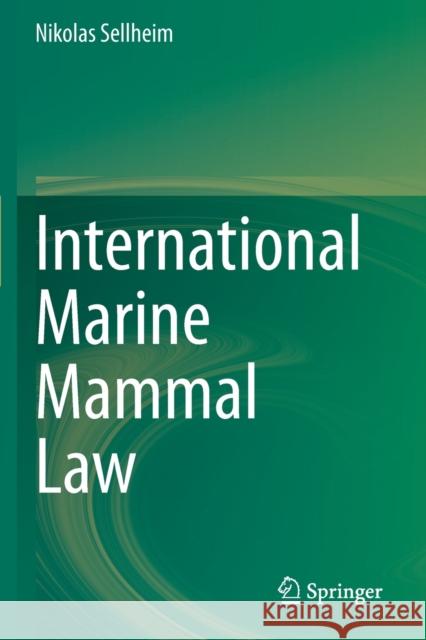 International Marine Mammal Law Nikolas Sellheim 9783030352707 Springer - książka