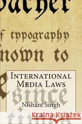 International Media Laws MR Nishant Singh 9781503351646 Createspace - książka