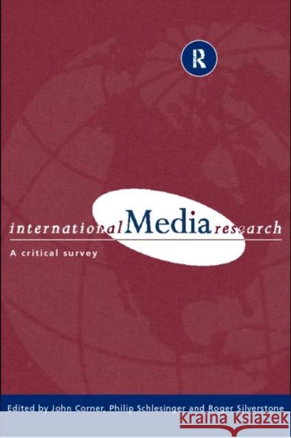 International Media Research: A Critical Survey Corner, John R. 9780415184960 Routledge - książka