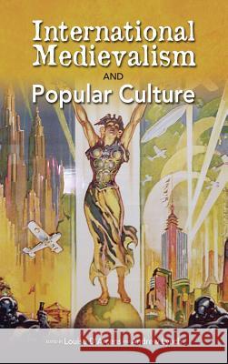 International Medievalism and Popular Culture Louise D'Arcens Andrew Lynch 9781604978643 Cambria Press - książka