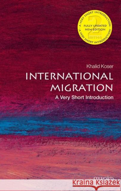 International Migration: A Very Short Introduction Khalid (Executive Director of the Global Community Engagement and Resilience Fund) Koser 9780198753773 Oxford University Press - książka