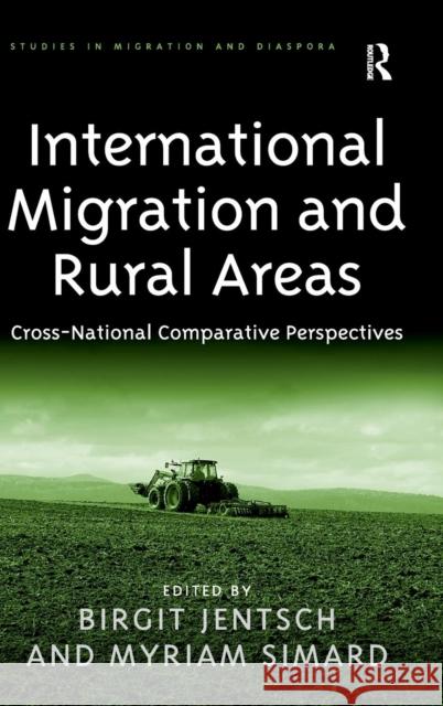 International Migration and Rural Areas: Cross-National Comparative Perspectives Simard, Myriam 9780754674849 ASHGATE PUBLISHING GROUP - książka