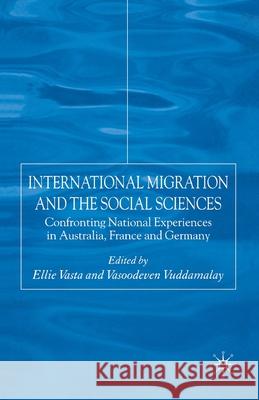 International Migration and the Social Sciences: Confronting National Experiences in Australia, France and Germany Vasta, E. 9781349512072 Palgrave Macmillan - książka