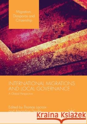 International Migrations and Local Governance: A Global Perspective LaCroix, Thomas 9783319881478 Palgrave MacMillan - książka