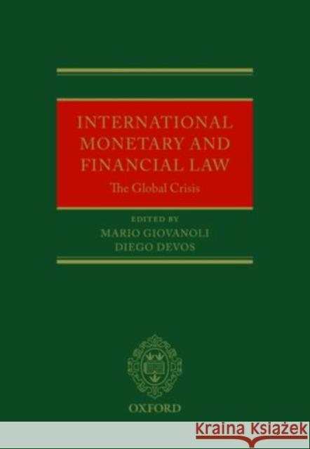 International Monetary and Financial Law : The Global Crisis Mario Giovanoli Diego Devos 9780199588411 Oxford University Press - książka