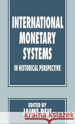 International Monetary Systems in Historical Perspective Jaime Reis 9780312125400 Palgrave MacMillan - książka