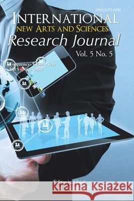 International New Arts and Sciences Research Journal: Vol. 5 No. 5 Prof Mahmoud F. Al-Ali 9781984554239 Xlibris Us - książka
