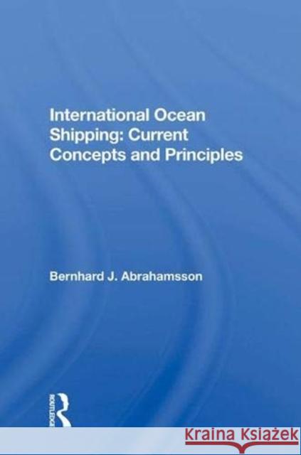 International Ocean Shipping: Current Concepts and Principles Bernhard J. Abrahamsson 9780367022198 Taylor and Francis - książka