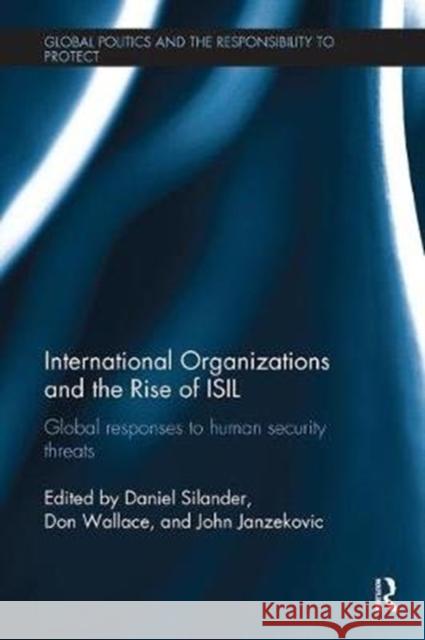 International Organizations and the Rise of Isil: Global Responses to Human Security Threats  9781138495241 Global Politics and the Responsibility to Pro - książka