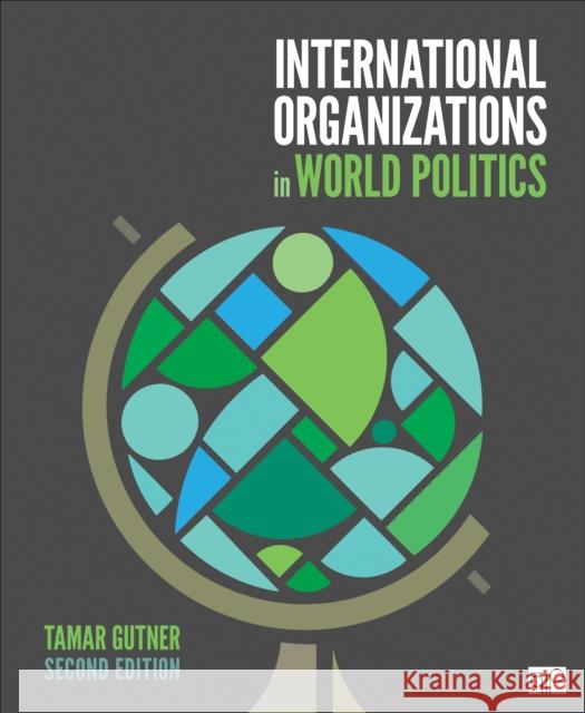 International Organizations in World Politics Tamar L. Gutner 9781544374666 SAGE Publications Inc - książka