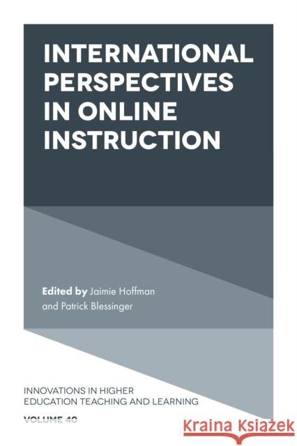 International Perspectives in Online Instruction Jaimie Hoffman Patrick Blessinger 9781800436732 Emerald Publishing Limited - książka