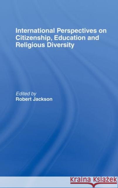 International Perspectives on Citizenship, Education and Religious Diversity Robert Jackson Robert Jackson 9780415274401 Falmer Press - książka