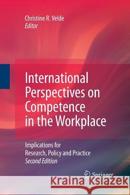 International Perspectives on Competence in the Workplace: Implications for Research, Policy and Practice Velde, Christine R. 9789400790544 Springer - książka