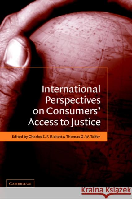 International Perspectives on Consumers' Access to Justice Thomas G. W. Telfer Charles E. F. Rickett 9780521824323 Cambridge University Press - książka