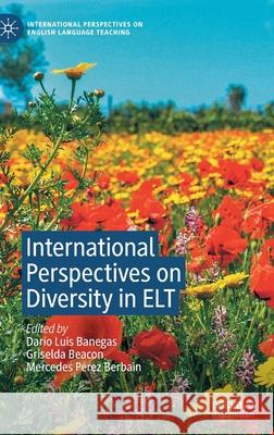 International Perspectives on Diversity in ELT Dar Banegas Griselda Beacon Mercedes Pere 9783030749804 Palgrave MacMillan - książka