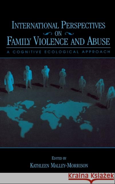International Perspectives on Family Violence and Abuse : A Cognitive Ecological Approach Kathleen Malley-Morrison Kathleen Malley-Morrison 9780805842456 Lawrence Erlbaum Associates - książka