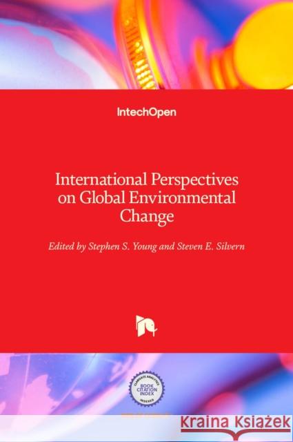International Perspectives on Global Environmental Change Steven Silvern Stephen Young 9789533078151 Intechopen - książka