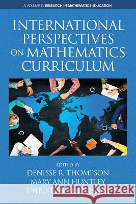 International Perspectives on Mathematics Curriculum Denisse R. Thompson, Mary Ann Huntley, Christine Suurtamm 9781641130431 Eurospan (JL) - książka