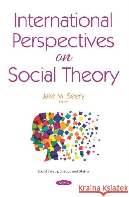 International Perspectives on Social Theory Jake M. Seery   9781536159912 Nova Science Publishers Inc - książka