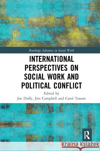 International Perspectives on Social Work and Political Conflict Joe Duffy Jim Campbell Carol Tosone 9781032087283 Routledge - książka