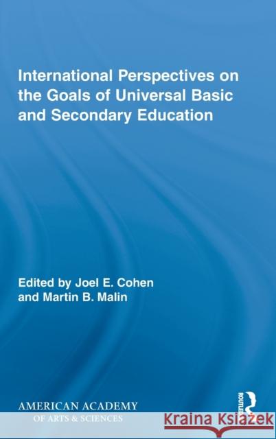 International Perspectives on the Goals of Universal Basic and Secondary Education Joel E. Cohen Martin B. Malin  9780415997669 Taylor & Francis - książka
