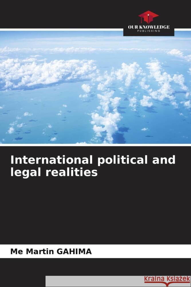 International political and legal realities GAHIMA, Me Martin 9786205531617 Our Knowledge Publishing - książka