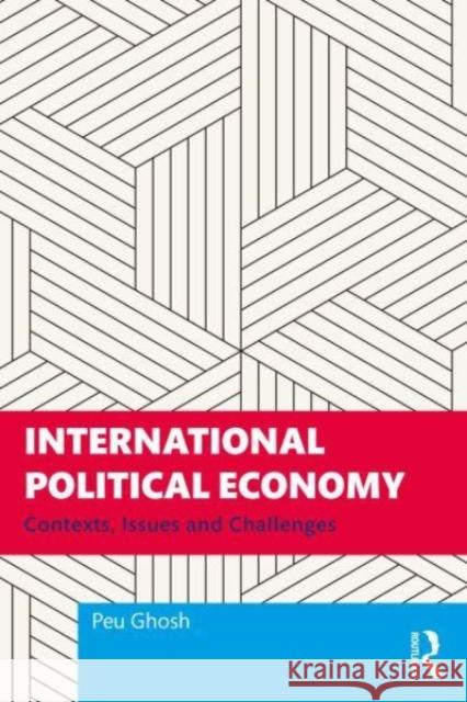 International Political Economy Peu (University of Calcutta, India) Ghosh 9781032633862 Taylor & Francis Ltd - książka