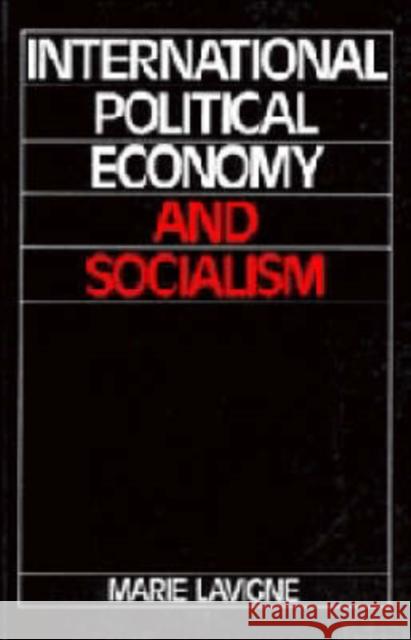 International Political Economy and Socialism Marie Lavigne (Université de Paris I), David Lambert 9780521334273 Cambridge University Press - książka