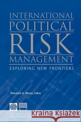 International Political Risk Management: Exploring New Frontiers Moran, Theodore H. 9780821348345 World Bank Publications - książka