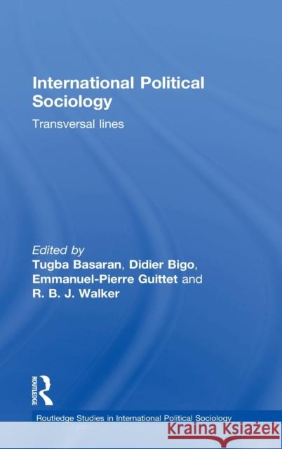 International Political Sociology: Transversal Lines  9781138910706 Taylor & Francis Group - książka