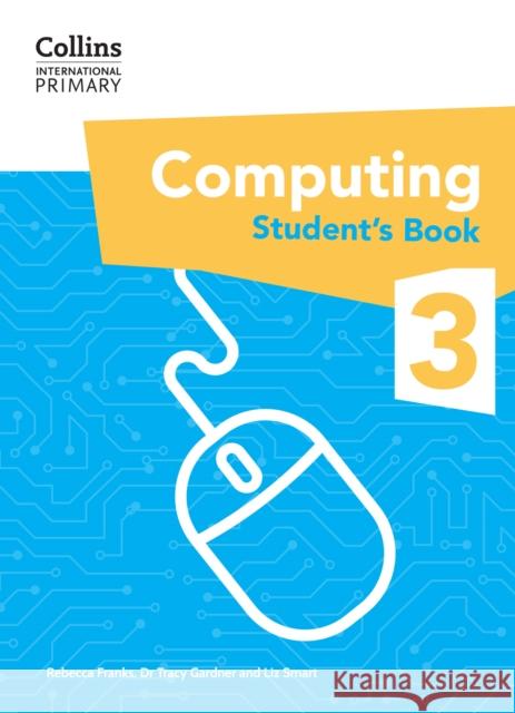 International Primary Computing Student's Book: Stage 3 Rebecca Franks 9780008683863 HarperCollins Publishers - książka