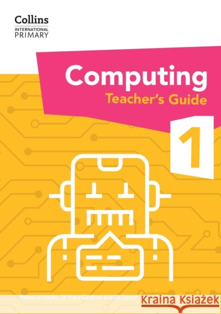 International Primary Computing Teacher’s Guide: Stage 1 Rebecca Franks 9780008683962 HarperCollins Publishers - książka