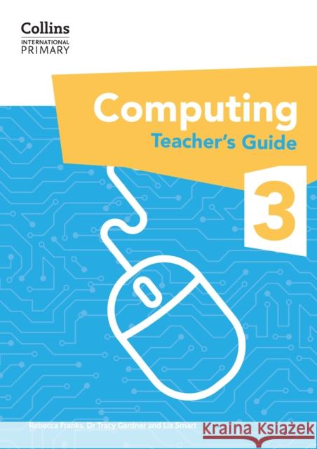 International Primary Computing Teacher’s Guide: Stage 3 Rebecca Franks 9780008683986 HarperCollins Publishers - książka