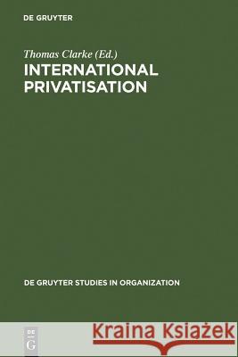 International Privatisation Clarke, Thomas 9783110135695 Walter de Gruyter - książka