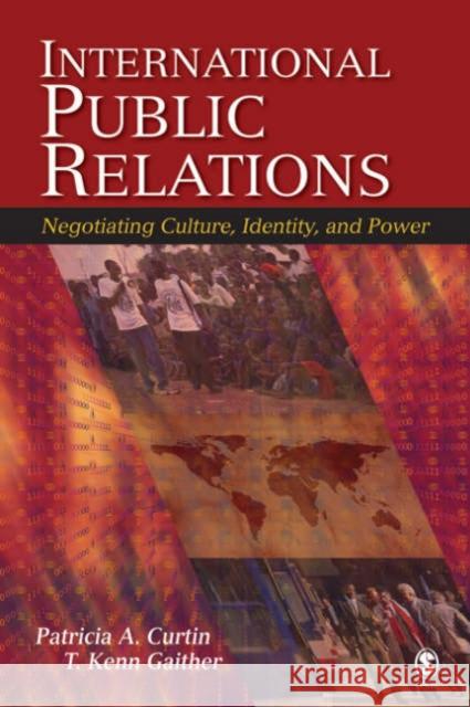 International Public Relations: Negotiating Culture, Identity, and Power Curtin, Patricia A. 9781412914154 Sage Publications - książka