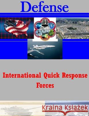 International Quick Response Forces George J. Murphy III 9781511746588 Createspace - książka