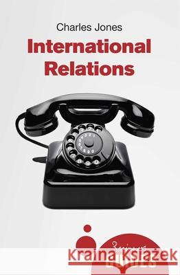 International Relations Jones, Charles 9781780743035 ONEWorld Publications - książka