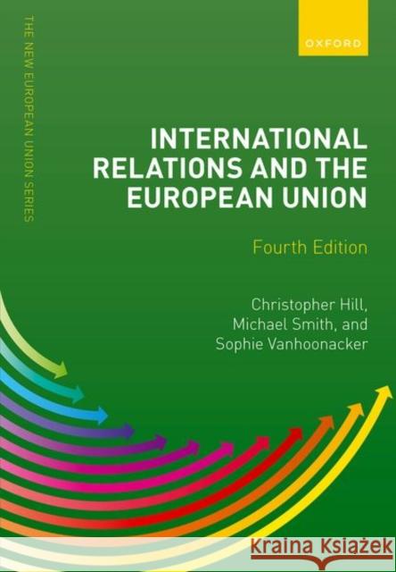 International Relations and the European Union Michael (Professor of European Politics, Professor of European Politics, University of Warwick) Smith 9780192897343 Oxford University Press - książka